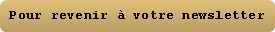 Pour revenir à votre newsletter
