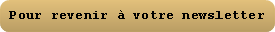 Pour revenir à votre newsletter